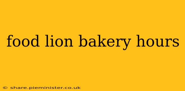 food lion bakery hours