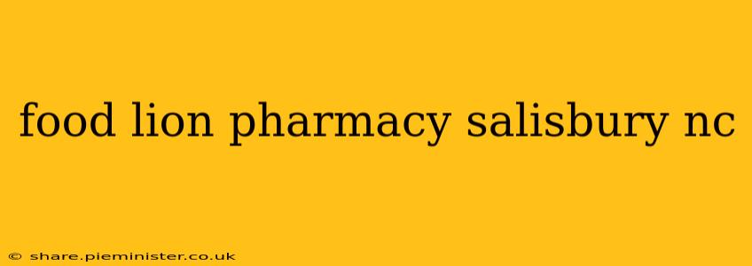 food lion pharmacy salisbury nc