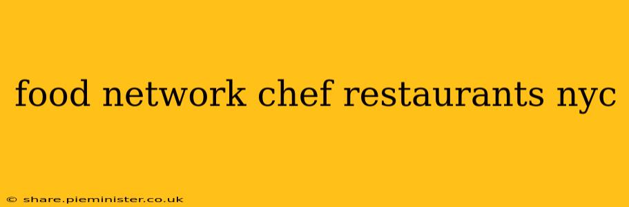food network chef restaurants nyc