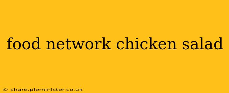 food network chicken salad