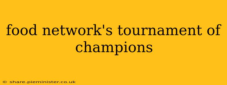 food network's tournament of champions