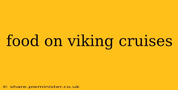food on viking cruises