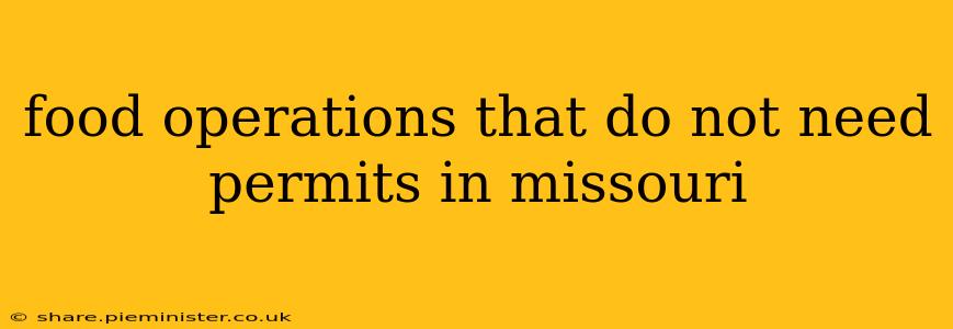 food operations that do not need permits in missouri