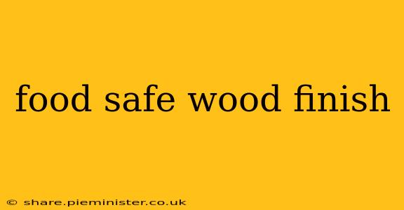 food safe wood finish