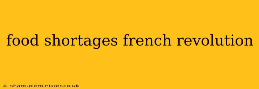 food shortages french revolution