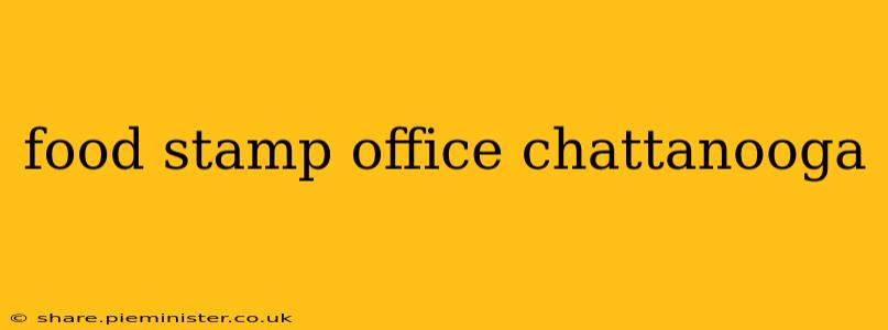 food stamp office chattanooga