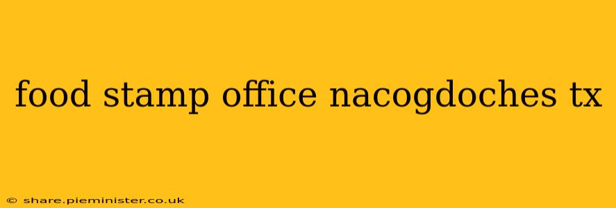 food stamp office nacogdoches tx