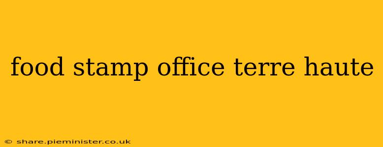 food stamp office terre haute