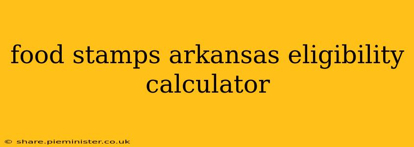 food stamps arkansas eligibility calculator