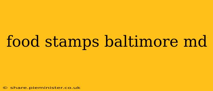 food stamps baltimore md