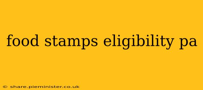 food stamps eligibility pa