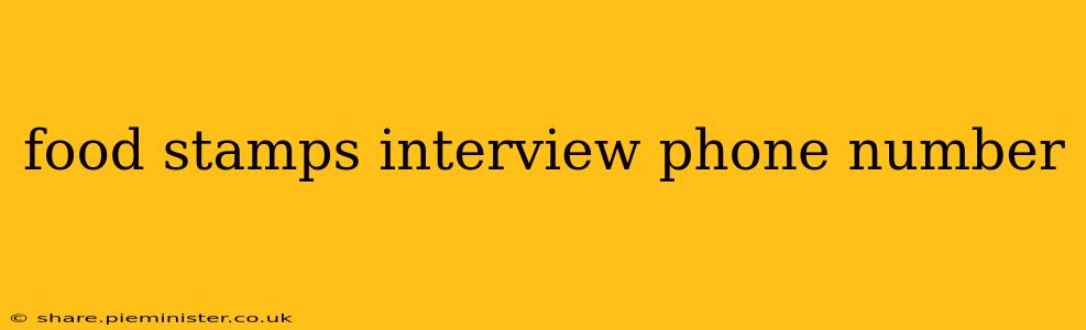 food stamps interview phone number