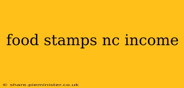 food stamps nc income