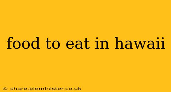 food to eat in hawaii