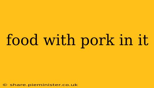 food with pork in it