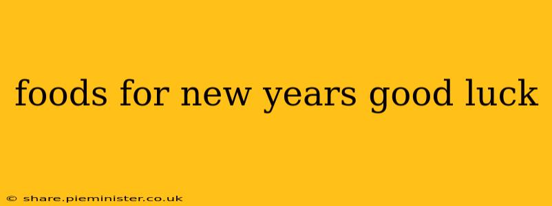 foods for new years good luck