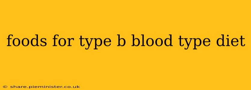 foods for type b blood type diet