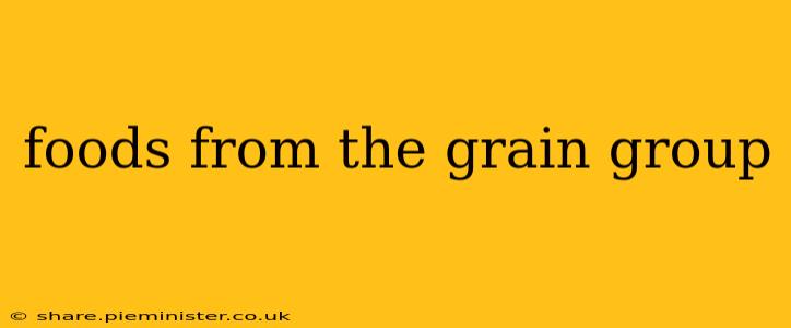 foods from the grain group