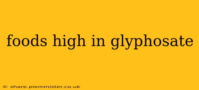 foods high in glyphosate