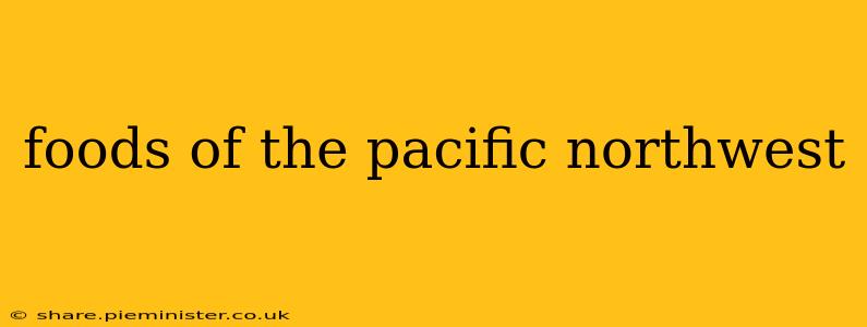 foods of the pacific northwest