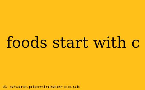 foods start with c