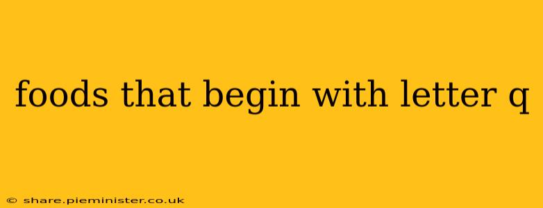 foods that begin with letter q