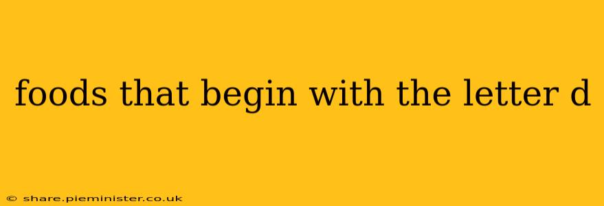 foods that begin with the letter d