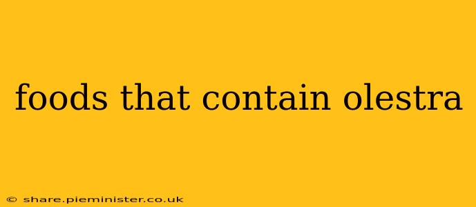 foods that contain olestra