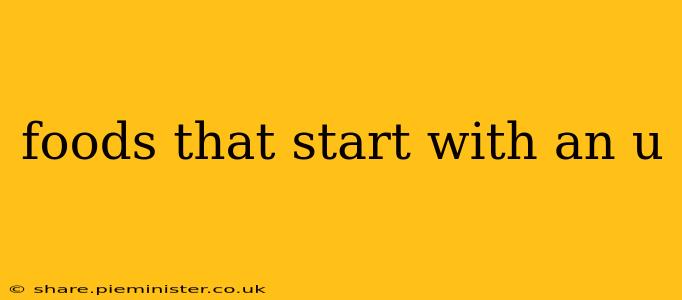 foods that start with an u