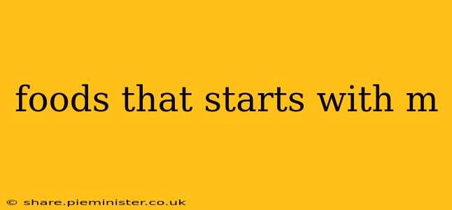 foods that starts with m