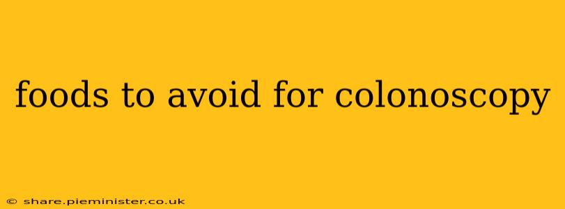 foods to avoid for colonoscopy