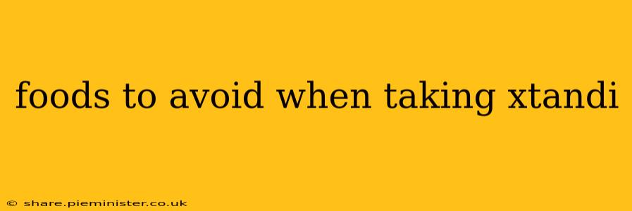 foods to avoid when taking xtandi