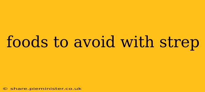 foods to avoid with strep