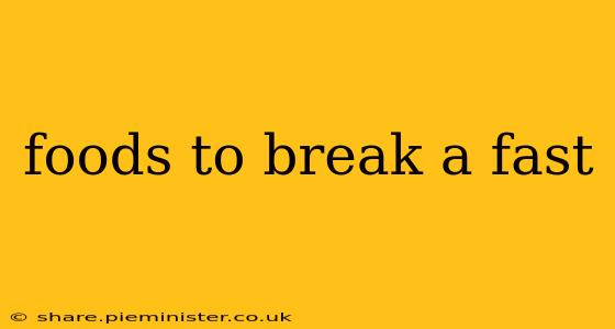 foods to break a fast
