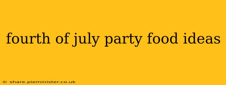 fourth of july party food ideas