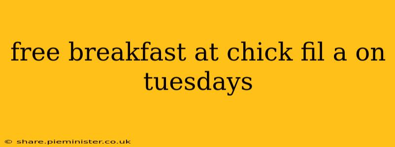 free breakfast at chick fil a on tuesdays