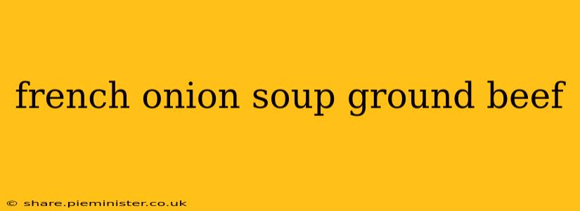 french onion soup ground beef