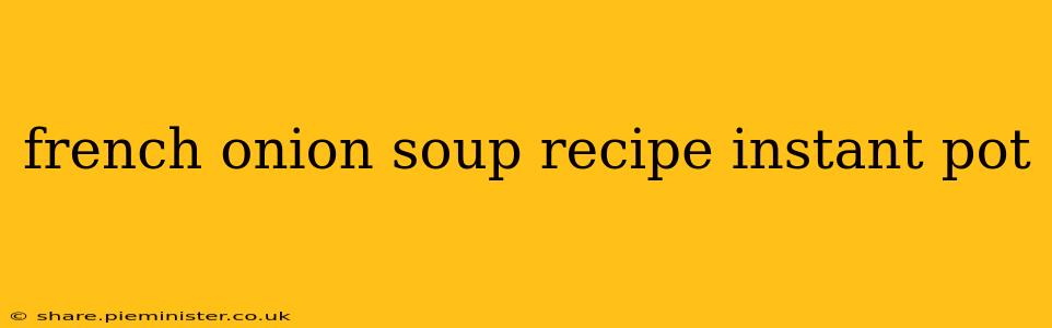 french onion soup recipe instant pot