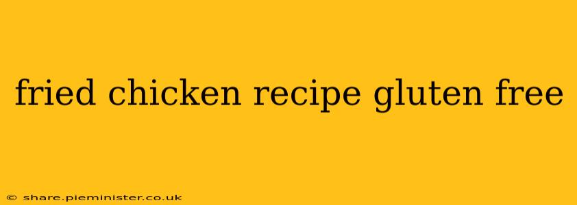 fried chicken recipe gluten free