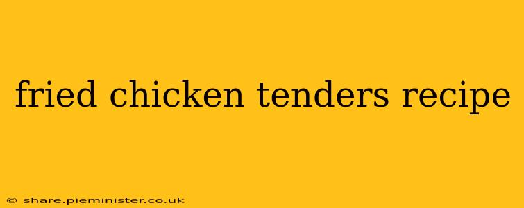 fried chicken tenders recipe