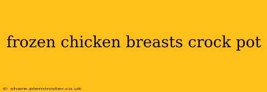 frozen chicken breasts crock pot