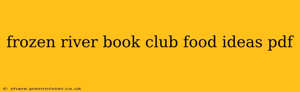 frozen river book club food ideas pdf