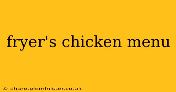 fryer's chicken menu