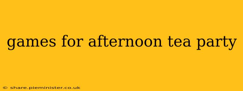 games for afternoon tea party