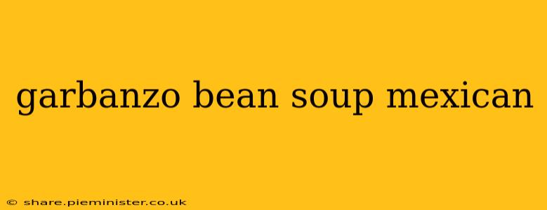 garbanzo bean soup mexican