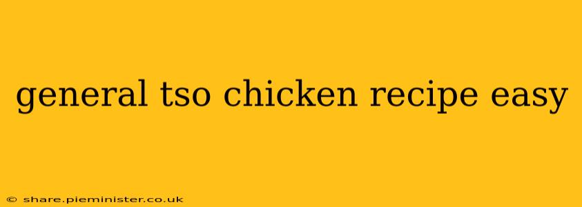 general tso chicken recipe easy