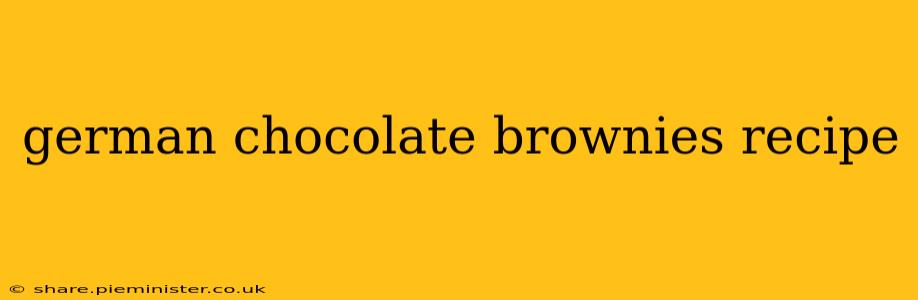 german chocolate brownies recipe