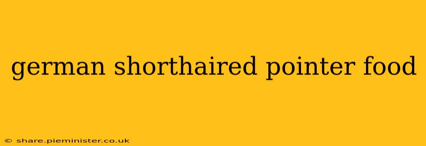 german shorthaired pointer food
