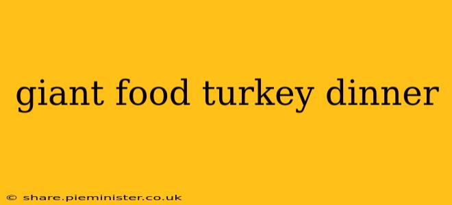 giant food turkey dinner