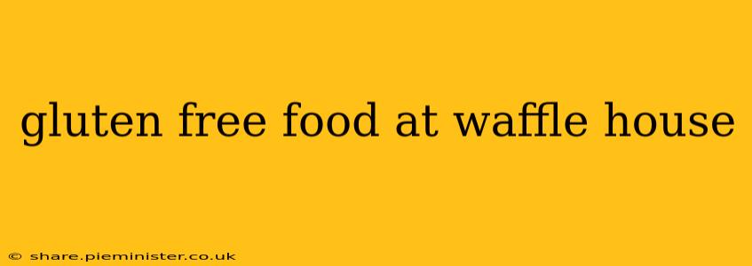 gluten free food at waffle house